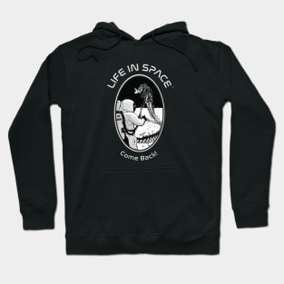 Life in Space: Come Back! Hoodie